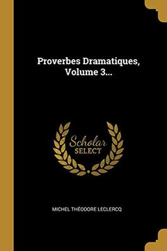 portada Proverbes Dramatiques, Volume 3. (en Francés)