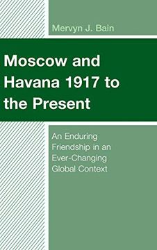 portada Moscow and Havana 1917 to the Present: An Enduring Friendship in an Ever-Changing Global Context (Lexington Studies on Cuba) (en Inglés)
