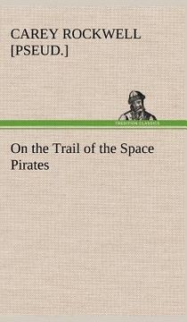 portada on the trail of the space pirates (en Inglés)