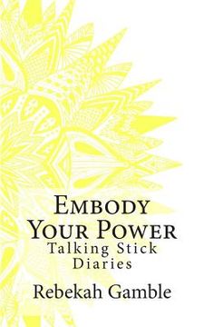portada The Talking Stick Diaries: Embody Your Power (in English)