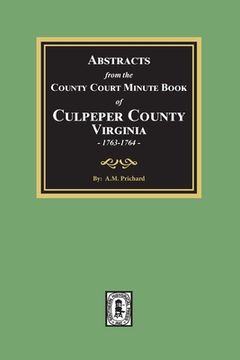 portada Abstracts from the County Court Minute Book of Culpeper County, Virginia, 1763-1764 (in English)