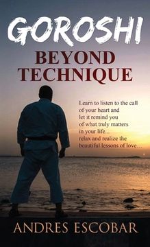 portada Goroshi: Beyond Technique (What is Karate) (in English)