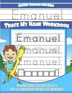 portada Emanuel Letter Tracing for Kids Trace my Name Workbook: Tracing Books for Kids ages 3 - 5 Pre-K & Kindergarten Practice Workbook (en Inglés)
