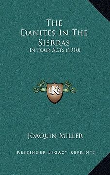 portada the danites in the sierras: in four acts (1910) (en Inglés)
