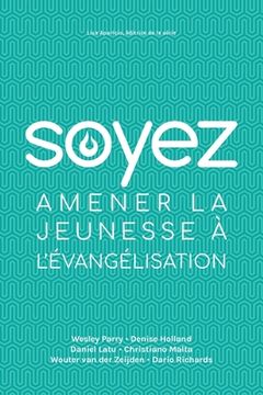 portada Soyez: Amener la jeunesse a l'évangélisation (en Francés)