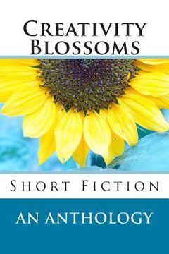 portada Creativity Blossoms: Short Fiction (en Inglés)