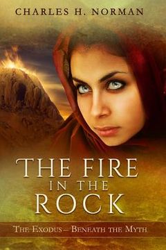 portada The Fire in the Rock: A Novel of the Exodus (en Inglés)
