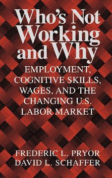 portada Who's not Working and why Hardback: Employment, Cognitive Skills, Wages, and the Changing U. Sk Labor Market (en Inglés)