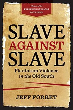 portada Slave Against Slave: Plantation Violence in the old South (in English)