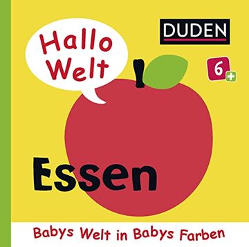 portada Hallo Welt: Essen: Ab 6 Monaten (Duden Pappbilderbücher 6+ Monate) (en Alemán)