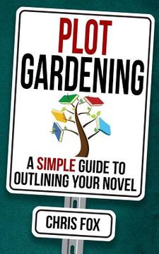 portada Plot Gardening: Write Faster, Write Smarter (en Inglés)