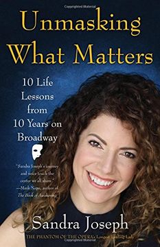 portada Unmasking What Matters: 10 Life Lessons from 10 Years on Broadway