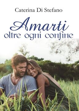 portada Amarti oltre ogni confine (en Italiano)
