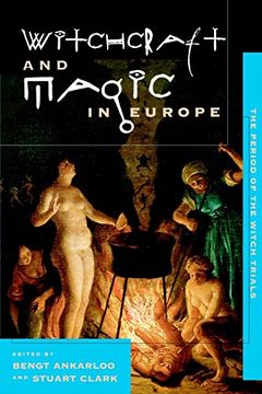 portada Witchcraft and Magic in Europe: The Period of the Witch Trials (Witchcraft and Magic in Europe) (in English)