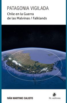portada Patagonia Vigilada Chile en la Guerra de las Malvinas / Falklands