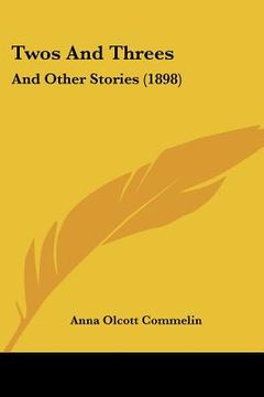 portada twos and threes: and other stories (1898) (en Inglés)