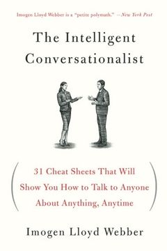 portada The Intelligent Conversationalist: 31 Cheat Sheets That Will Show you how to Talk to Anyone About Anything, Anytime (en Inglés)