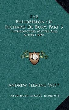 portada the philobiblon of richard de bury, part 3: introductory matter and notes (1889) (en Inglés)