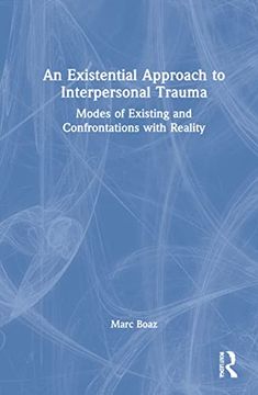 portada An Existential Approach to Interpersonal Trauma: Modes of Existing and Confrontations With Reality (in English)