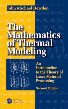 portada The Mathematics of Thermal Modeling: An Introduction to the Theory of Laser Material Processing, 2e