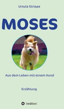portada Moses - Aus dem Leben mit einem Hund