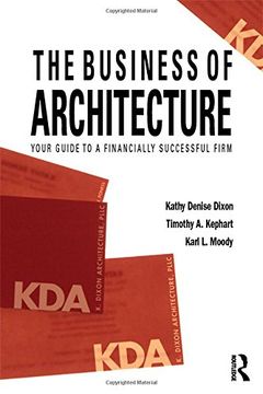 portada The Business of Architecture: Your Guide to a Financially Successful Firm (en Inglés)