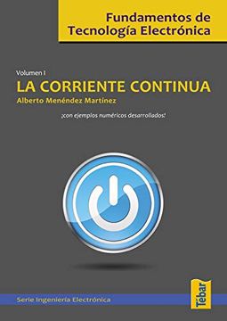 portada Fundamentos de Tecnología Electrónica i: La Corriente Continua: Con Ejemplos Numéricos Desarrollados (in Spanish)