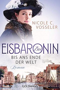 portada Die Eisbaronin: Bis ans Ende der Welt; Familiensaga 1 (in German)