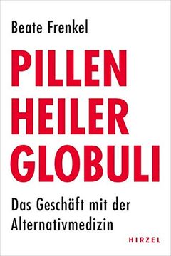 portada Pillen, Heiler, Globuli: Das Geschäft mit der Alternativmedizin (in German)