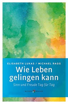 portada Wie Leben Gelingen Kann: Sinn und Freude tag für tag (en Alemán)