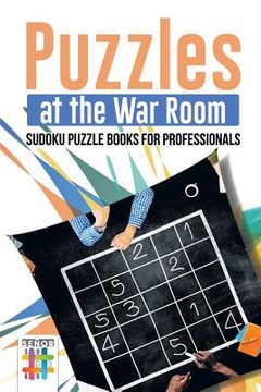 portada Puzzles at the War Room Sudoku Puzzle Books for Professionals (in English)