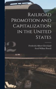 portada Railroad Promotion and Capitalization in the United States (en Inglés)