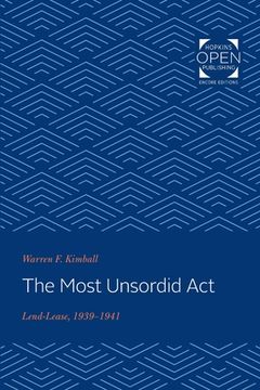 portada The Most Unsordid ACT: Lend-Lease, 1939-1941