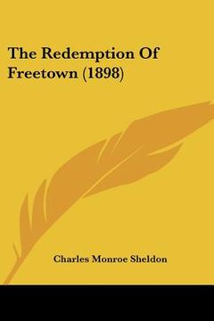 portada the redemption of freetown (1898) (en Inglés)