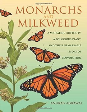 portada Monarchs and Milkweed: A Migrating Butterfly, a Poisonous Plant, and Their Remarkable Story of Coevolution (en Inglés)