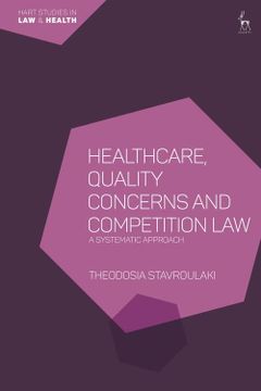 portada Healthcare, Quality Concerns and Competition Law: A Systematic Approach (Hart Studies in law and Health) (en Inglés)