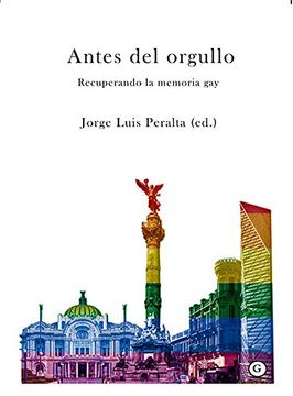portada Antes del Orgullo Recuperando la Memoria gay (in Spanish)