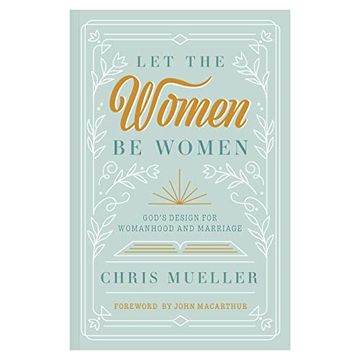 portada Let the Women be Women: God's Design for Womanhood and Marriage (en Inglés)