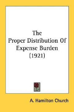 portada the proper distribution of expense burden (1921) (en Inglés)