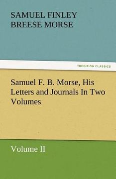 portada samuel f. b. morse, his letters and journals in two volumes