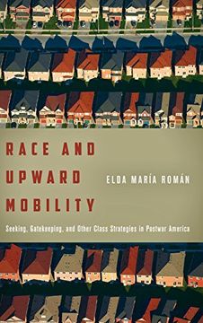 portada Race and Upward Mobility: Seeking, Gatekeeping, and Other Class Strategies in Postwar America (Stanford Studies in Comparative Race and Ethnicity) (en Inglés)