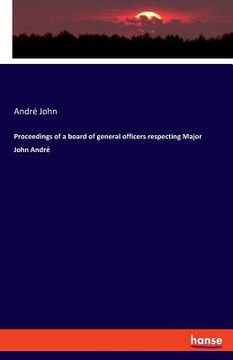 portada Proceedings of a board of general officers respecting Major John André (en Inglés)