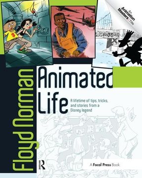 portada Animated Life: A Lifetime of Tips, Tricks, Techniques and Stories from an Animation Legend (in English)