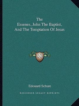portada the essenes, john the baptist, and the temptation of jesus (en Inglés)