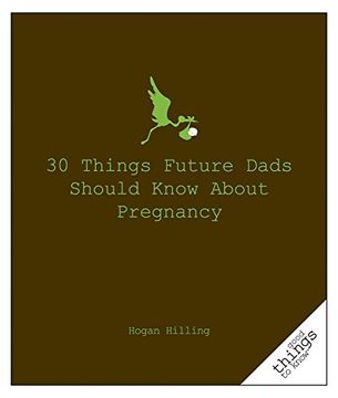 portada 30 Things Future Dads Should Know About P. (Good Things to Know) (in English)