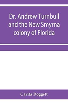 portada Dr. Andrew Turnbull and the new Smyrna Colony of Florida 