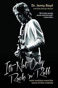 portada It's Not Only Rock 'n' Roll: Iconic Musicians Reveal the Source of Their Creativity.