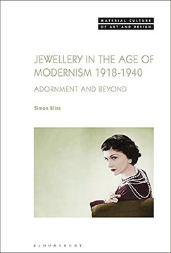 portada Jewellery in the age of Modernism 1918-1940: Adornment and Beyond (Material Culture of art and Design) (en Inglés)