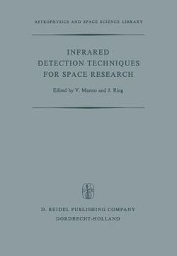 portada Infrared Detection Techniques for Space Research: Proceedings of the Fifth Eslab/Esrin Symposium Held in Noordwijk, the Netherlands, June 8-11, 1971 (in English)