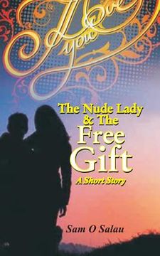 portada The Nude Lady and The Free Gift: A Short Novel (in English)